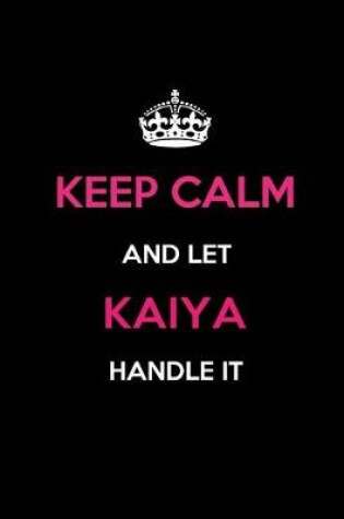 Cover of Keep Calm and Let Kaiya Handle It