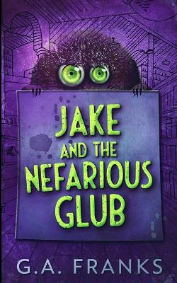 Book cover for Jake And The Nefarious Glub