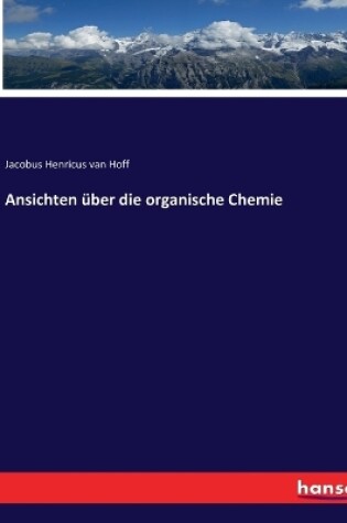 Cover of Ansichten über die organische Chemie