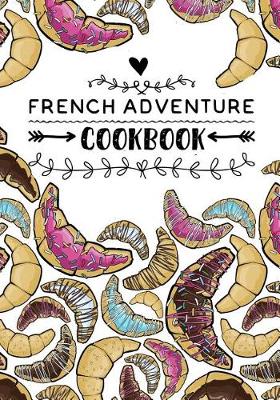 Book cover for French Adventure Cookbook