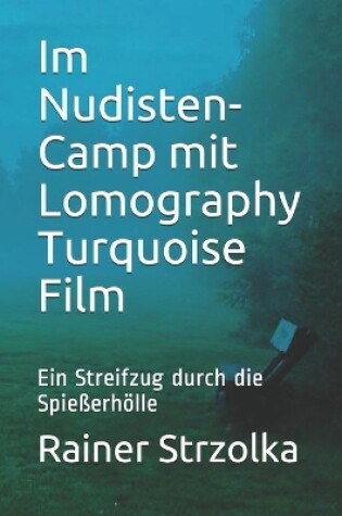 Cover of Im Nudisten-Camp mit Lomography Turquoise Film