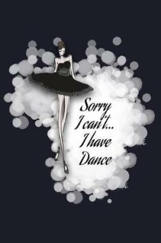 Cover of Sorry I Can't I Have Dance