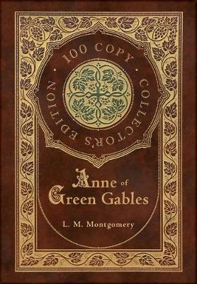 Book cover for Anne of Green Gables (100 Copy Collector's Edition)