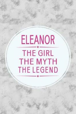 Cover of Eleanor the Girl the Myth the Legend