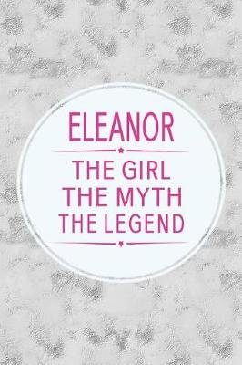 Book cover for Eleanor the Girl the Myth the Legend