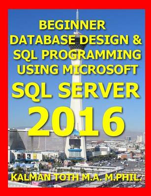 Book cover for Beginner Database Design & SQL Programming Using Microsoft SQL Server 2016