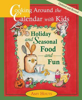 Book cover for Cooking Around the Calendar with Kids - Holiday and Seasonal Food and Fun