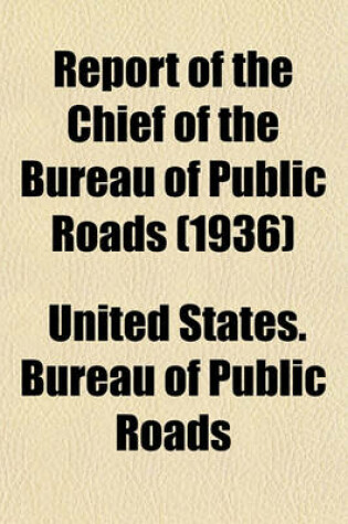 Cover of Report of the Chief of the Bureau of Public Roads (1936)