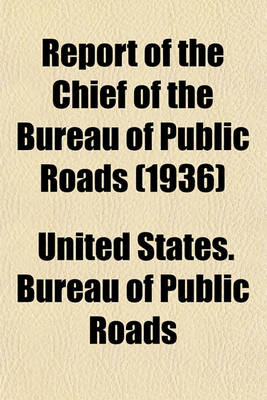Book cover for Report of the Chief of the Bureau of Public Roads (1936)