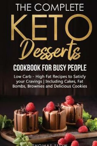 Cover of The Complete Keto Desserts Cookbook for Busy People