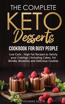 Book cover for The Complete Keto Desserts Cookbook for Busy People