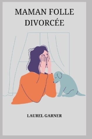 Cover of Maman Folle Divorcée