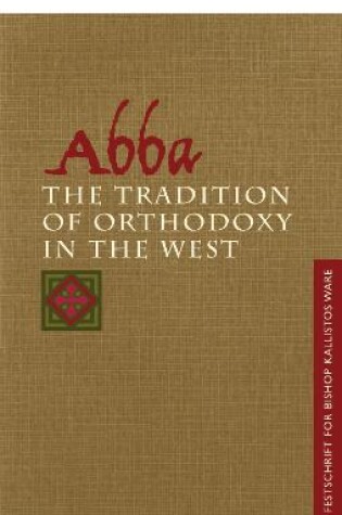 Cover of Abba: the Tradition of Orthodoxy in the West