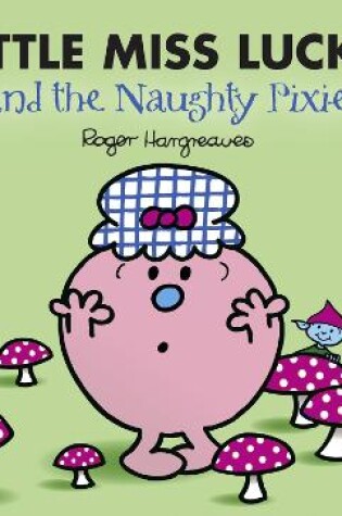 Cover of Little Miss Lucky and the Naughty Pixies