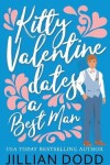 Book cover for Kitty Valentine Dates a Best Man