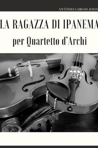 Cover of La ragazza di Ipanema per Quartetto d'Archi