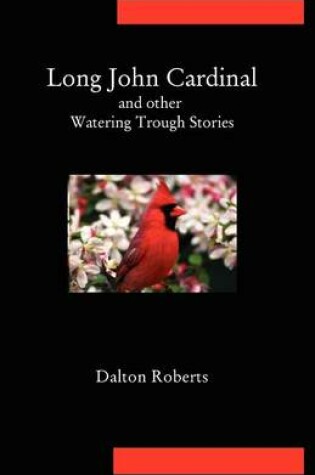 Cover of Long John Cardinal and Other Watering Trough Stories