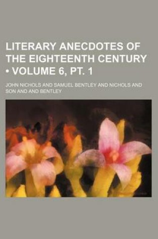 Cover of Literary Anecdotes of the 18th Century (6, PT. 1)