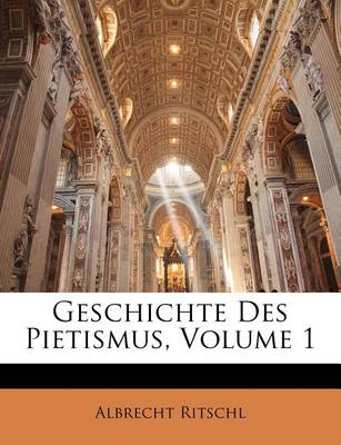 Book cover for Geschichte Des Pietismus, Volume 1