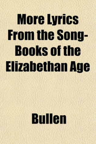 Cover of More Lyrics from the Song-Books of the Elizabethan Age