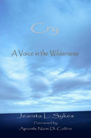 Cover of Cry A Voice in the Wilderness