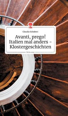 Book cover for Avanti, prego! Italien mal anders - Klostergeschichten. Life is a Story - story.one