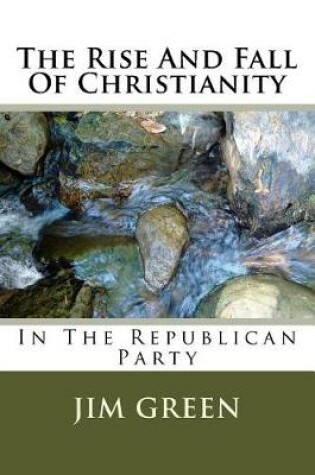 Cover of The Rise And Fall Of Christianity