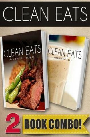 Cover of Slow Cooker Recipes and Vitamix Recipes