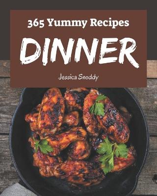 Book cover for 365 Yummy Dinner Recipes