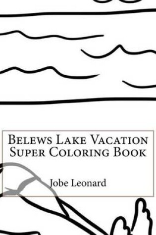 Cover of Belews Lake Vacation Super Coloring Book