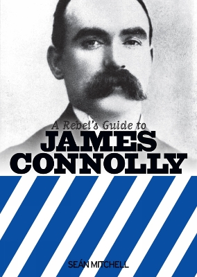 Book cover for A Rebel's Guide To James Connolly