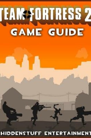 Cover of Team Fortress 2 Game Guide