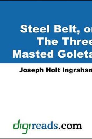 Cover of Steel Belt, or the Three Masted Goleta