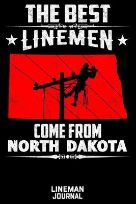 Book cover for The Best Linemen Come From North Dakota Lineman Journal