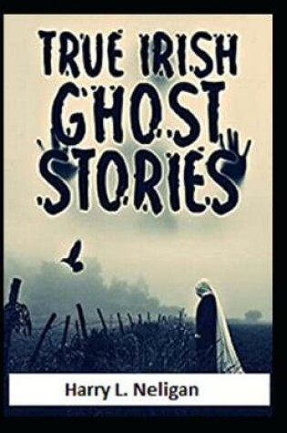 Cover of True Irish Ghost Stories (illustrated edition)