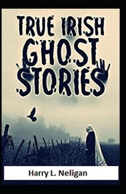 Book cover for True Irish Ghost Stories (illustrated edition)