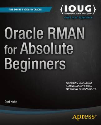 Book cover for Oracle RMAN for Absolute Beginners