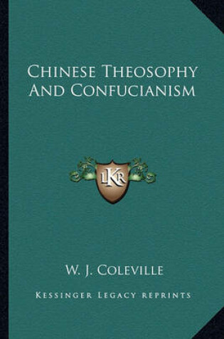 Cover of Chinese Theosophy and Confucianism