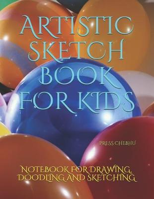 Book cover for Artistic Sketch Book for Kids