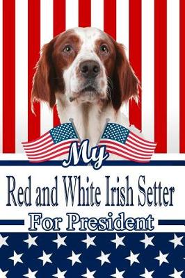 Book cover for My Red and White Irish Setter for President