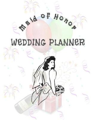 Book cover for Maid of Honor Wedding Planner
