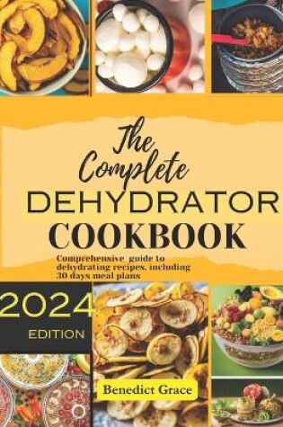 Cover of The Complete Dehydrator Cookbook