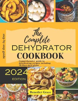 Book cover for The Complete Dehydrator Cookbook