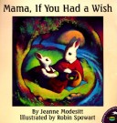 Book cover for Mama, If You Had a Wish