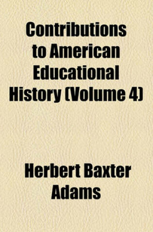 Cover of Contributions to American Educational History Volume 4