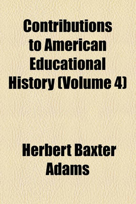 Book cover for Contributions to American Educational History Volume 4