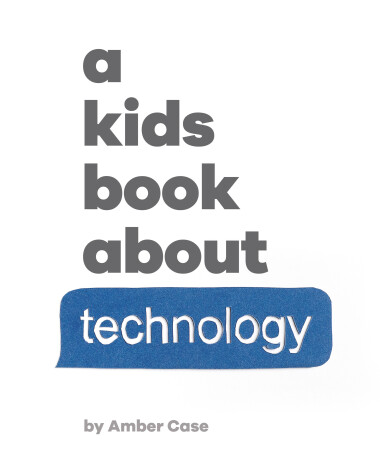 Cover of A Kids Book About Technology