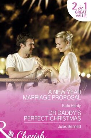 Cover of A New Year Marriage Proposal / Dr Daddy's Perfect Christmas