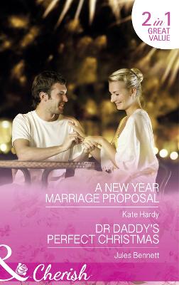 Book cover for A New Year Marriage Proposal / Dr Daddy's Perfect Christmas