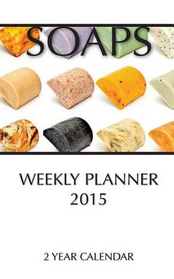 Book cover for Soaps Weekly Planner 2015